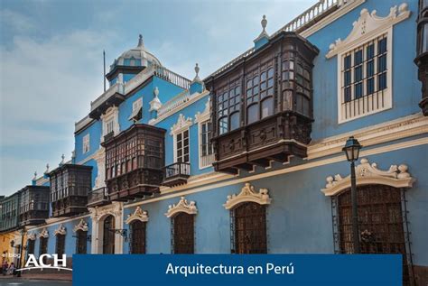 Información Relevante Sobre La Arquitectura En Perú Y Estilo Constructivo