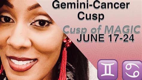 Gemini Cancer June Cusp Of Magic Youtube