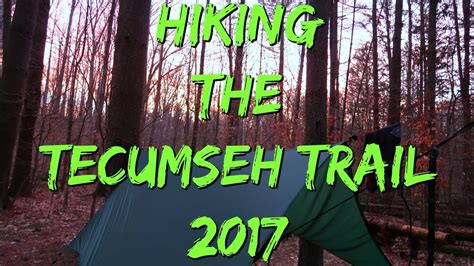 Hiking The Tecumseh Trail 2017 Tecumseh Hiking Trail