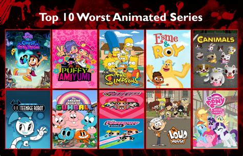 My Top 10 Worst Animated Series By Fyims On Deviantart