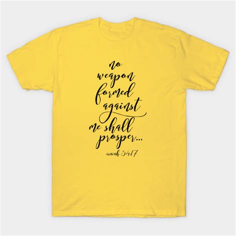 And every tongue that shall rise against thee in judgement thou shalt condemn. no weapon formed against me shall prosper, Christian, Bible Verse - Christianity - T-Shirt ...