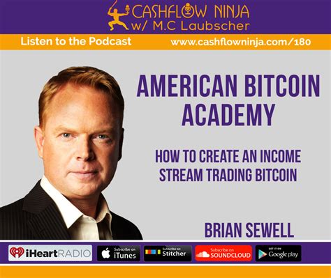 Have you recently earned bitcoin income from rising stock value? 180: Brian Sewell: How To Create An Income Stream Trading Bitcoin » Cashflow Ninja