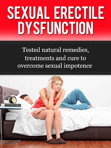 Sexual Erectile Dysfunction Tested Natural Remedies Treatments And