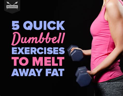 Dumbbell Exercises 5 Simple Moves To Melt Away Fat