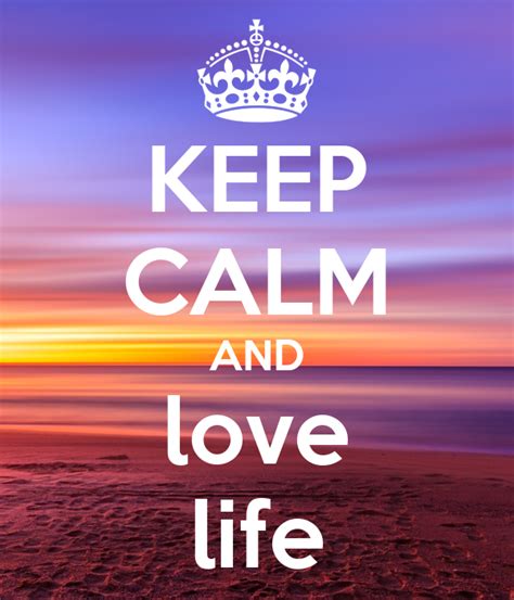 Keep Calm And Love Life Poster Ghalaalghamdi Keep Calm