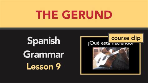 Learn Spanish The Gerund Ing Verbs Youtube