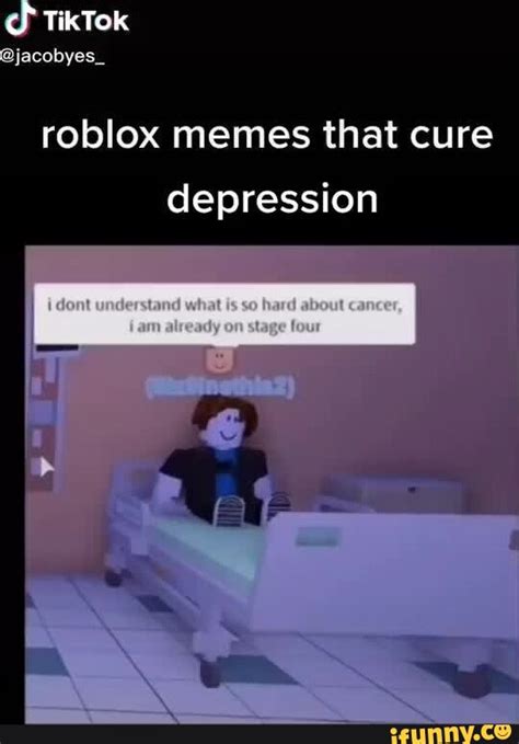 Jacobyes Roblox Memes That Cure Depression Hind Ifunny