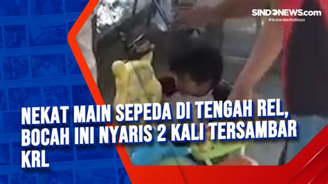 Video Nekat Main Sepeda Di Tengah Rel Bocah Ini Nyaris 2 Kali