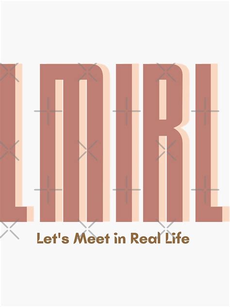 Lmirl Lets Meet In Real Life Sticker For Sale By Rohalh Redbubble