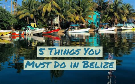5 Things You Must Do In Belize Baby Got Balance