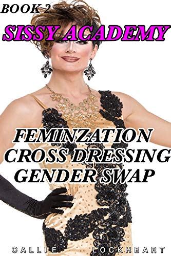 Sissy Academy Feminization Crossing Dressing Genderswap Book