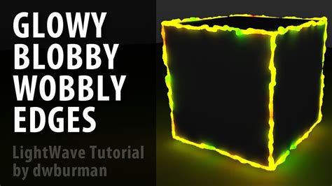 Glowy Blobby Wobbly Edges Effect Repost Lightwave Tutorial Youtube