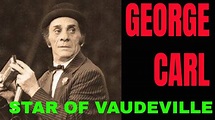 STAR of VAUDEVILLE ep 02 - GEORGE CARL the most acclaimed stars between ...