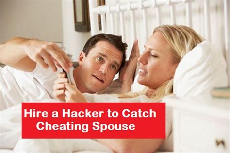 how to hire a hacker to catch a cheating husband