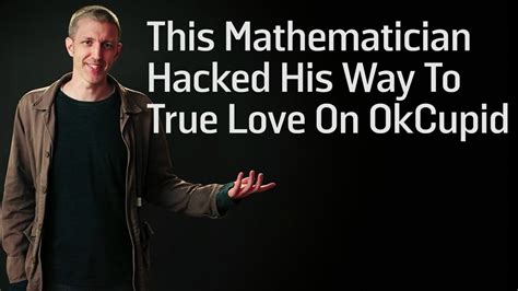 This Mathematician Hacked His Way To True Love On Okcupid Youtube