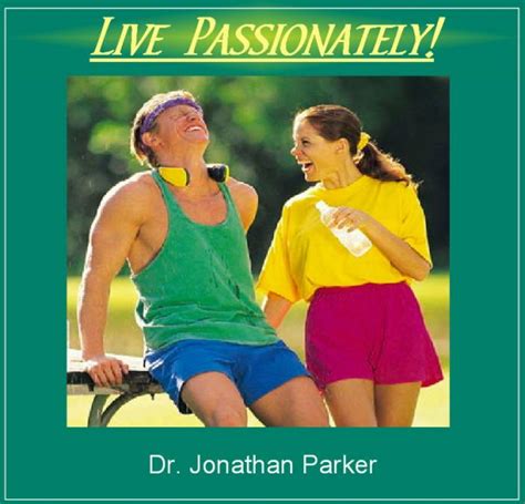Live Passionately Jonathan Parker