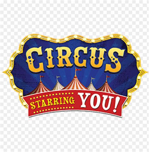 Circus Starring You Logo Png Image With Transparent Background Toppng