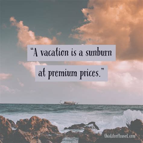 30 Amazing Vacation Quotes — This Life Of Travel