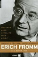 Erich Fromm: Eine Biografie