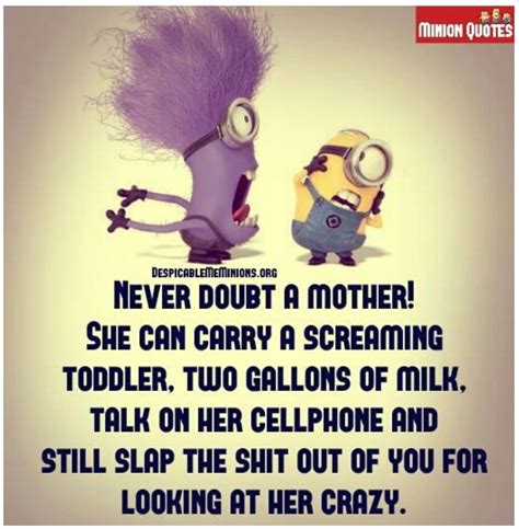 Never Doubt A Mother ♡ Muuuah ♡ Funny Mom Quotes Funny Minion