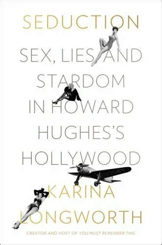 Seduction Sex Lies And Stardom In Howard Hughess Hollywood By