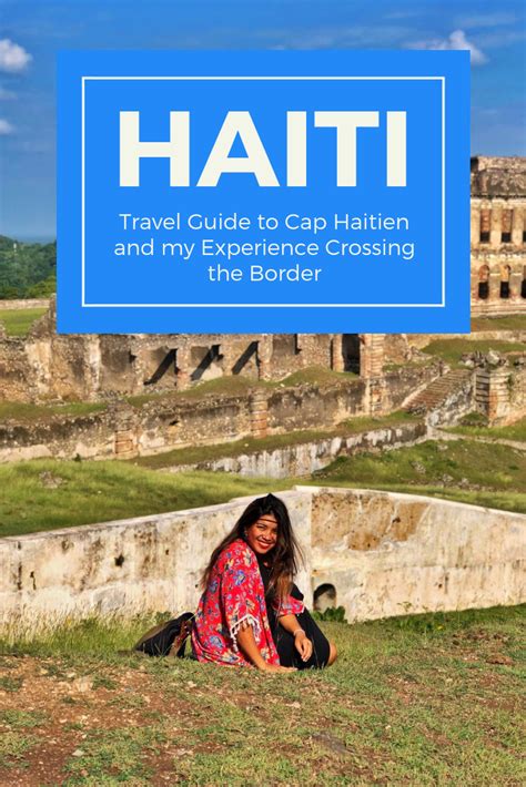 travel guide to cap haitien and my experience crossing the border from the dominican republic to