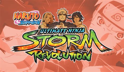 Reseña Naruto Shippuden Ultimate Ninja Storm Revolution