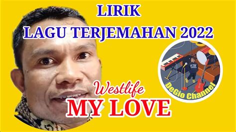 My Love Lirik Lagu Dan Terjemahan Westlife Youtube