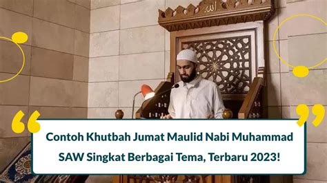 Contoh Khutbah Jumat Maulid Nabi Muhammad Saw Singkat 2023