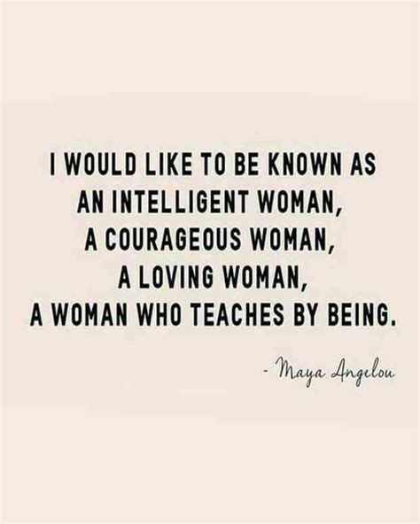 I Would Like To Be Known As An Intelligent Woman A Courageous Woman
