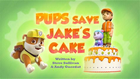 Pups Save Jakes Cake Paw Patrol Wiki Fandom Powered By Wikia