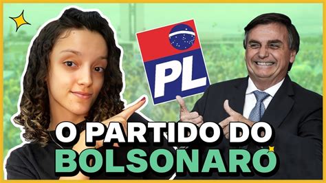 TUDO SOBRE O PARTIDO DO BOLSONARO O PL OS PARTIDOS POLÍTICOS DO