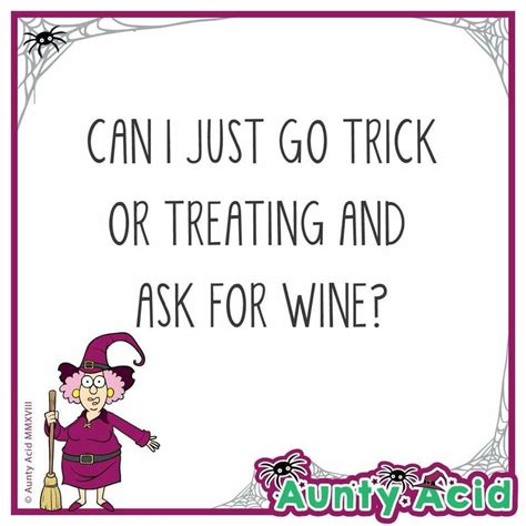 🍷trick Or Treat Best Quotes Funny Quotes Funny Memes Jokes Aunt