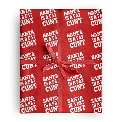 Fat Cunt Santa Wrapping Paper Funny Christmas Wrapping Paper