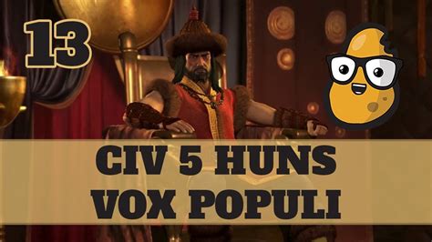Civ 5 Vox Populi Huns Ep 13 Lets Play Civ 5 Huns Vox Populi Mod