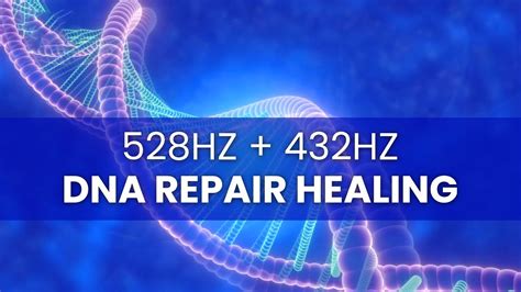 Hz Hz Dna Repair Healing Heal Nerve Damage Clear Negative Energy Binaural Beats