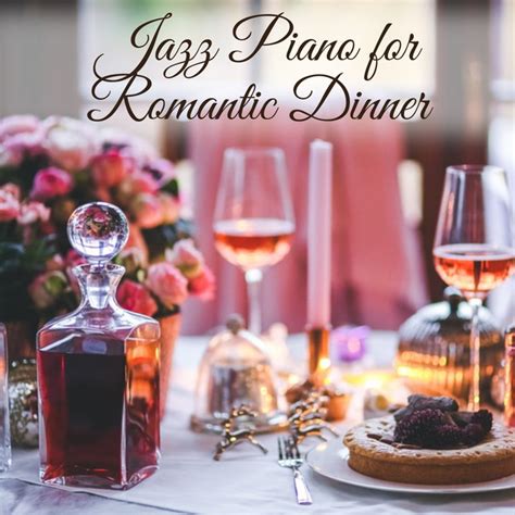 Jazz Piano For Romantic Dinner Sexy Jazz Music Candle Light Jazz Soft Sounds For Lovers