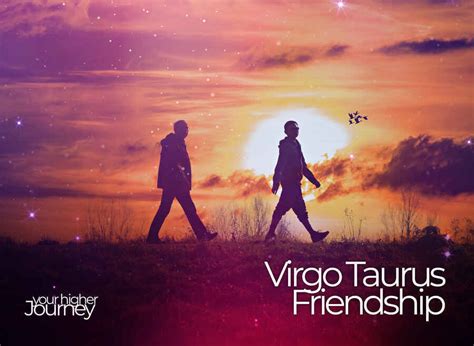 Virgo And Taurus Friendship Realist And Practical Bond