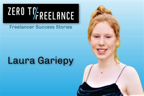 Freelancer Success Stories Laura Gariepy Zero To Freelance