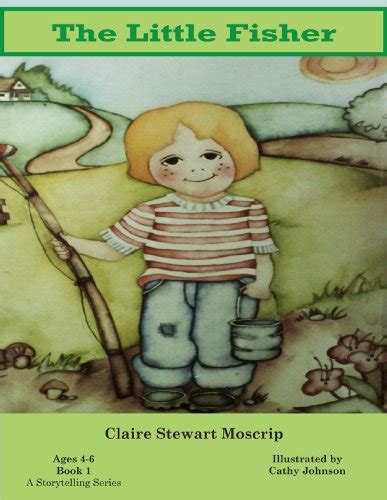 The Little Fisher By Claire Stewart Moscrip Goodreads