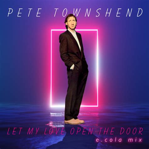 Pete Townshend Let My Love Open The Door