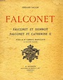 FALCONET, FALCONET ET DIDEROT, FALCONET ET CATHERINE II by VALLON ...
