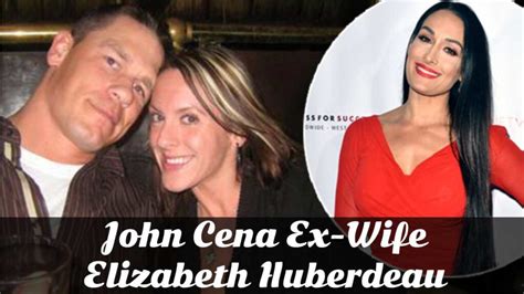 John Cena Ex Wife Elizabeth Huberdeau Bio Age Marriage Divorce