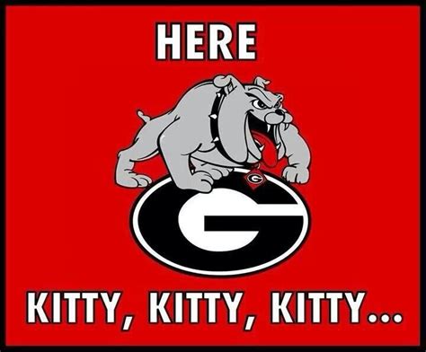 Here Kitty Kitty Go Dawgs Uga Pinterest 34 So And Beats