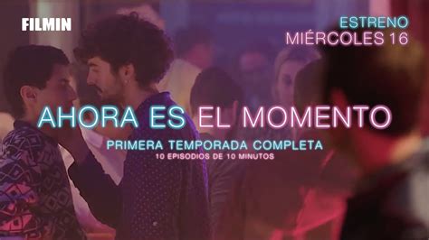 Ahora Es El Momento Promo Filmin Youtube