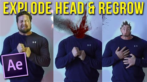 How To Explode A Head And Regrow It Back Tutorial After Effects Cc 2017