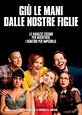 Giù le mani dalle nostre figlie (2018) | FilmTV.it