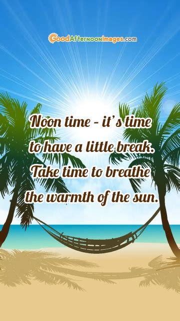 Noon Time Its Time To Have A Little Break Take Time To Breathe The