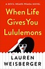 When Life Gives You Lululemons by Lauren Weisberger book review - The ...