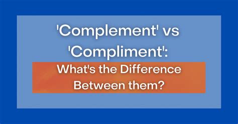 Complement Vs Compliment Whats The Difference